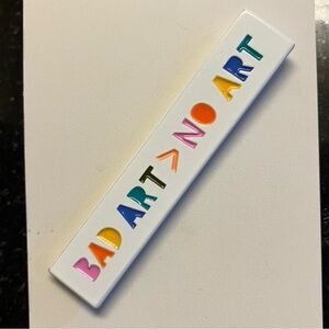 Bad Art > No Art Pin with 2 plastic backs new gift artist support the arts